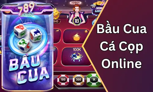 bầu cua cá con 789club thumbnail